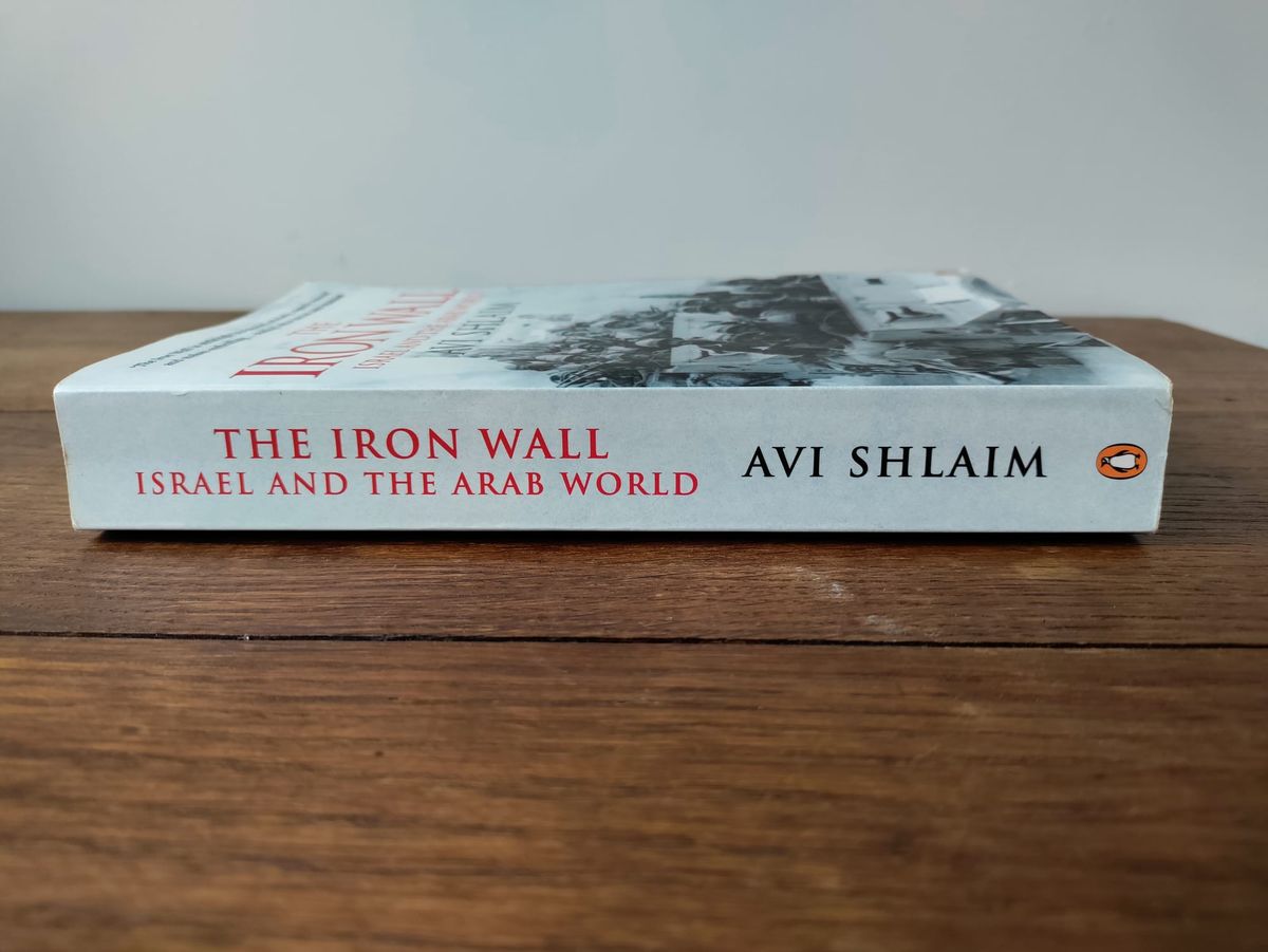The Iron Wall - Israel and the Arab World (Avi Shlaim)