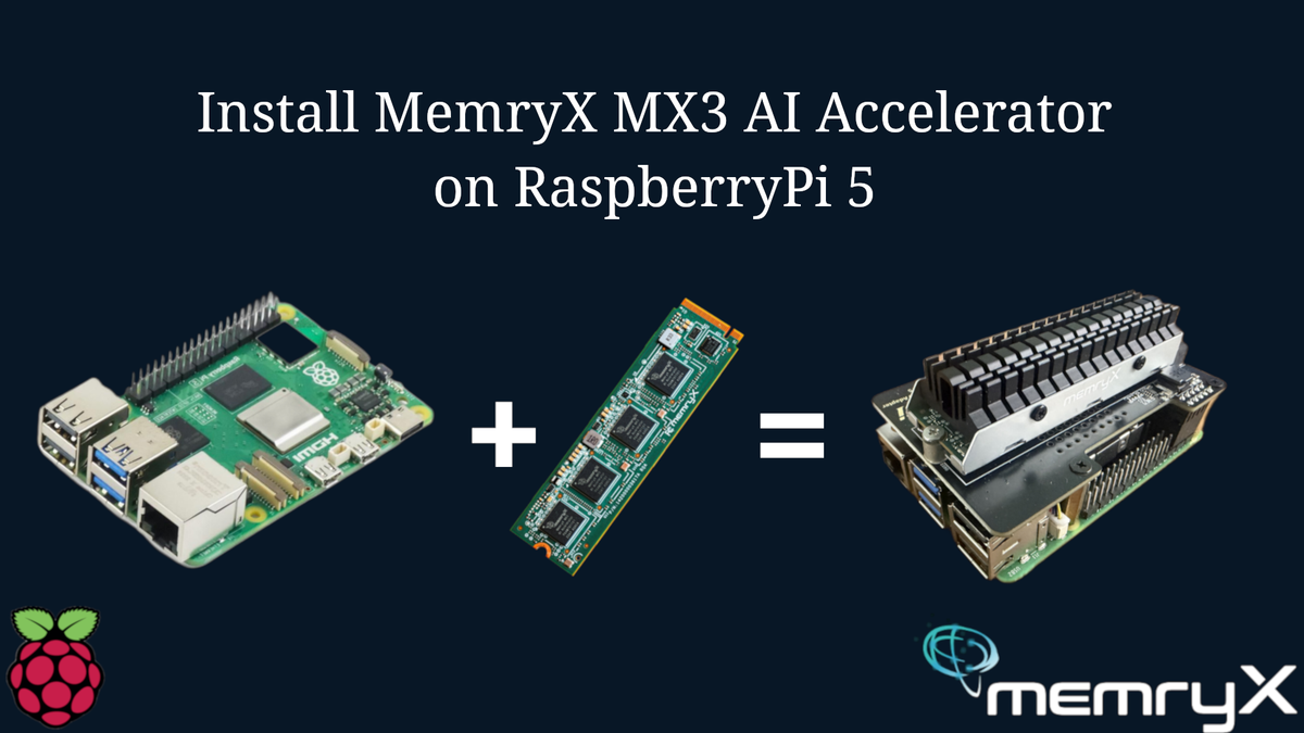 Install MemryX MX3 on Raspberry Pi 5 and Build Your First Computer Vision Project