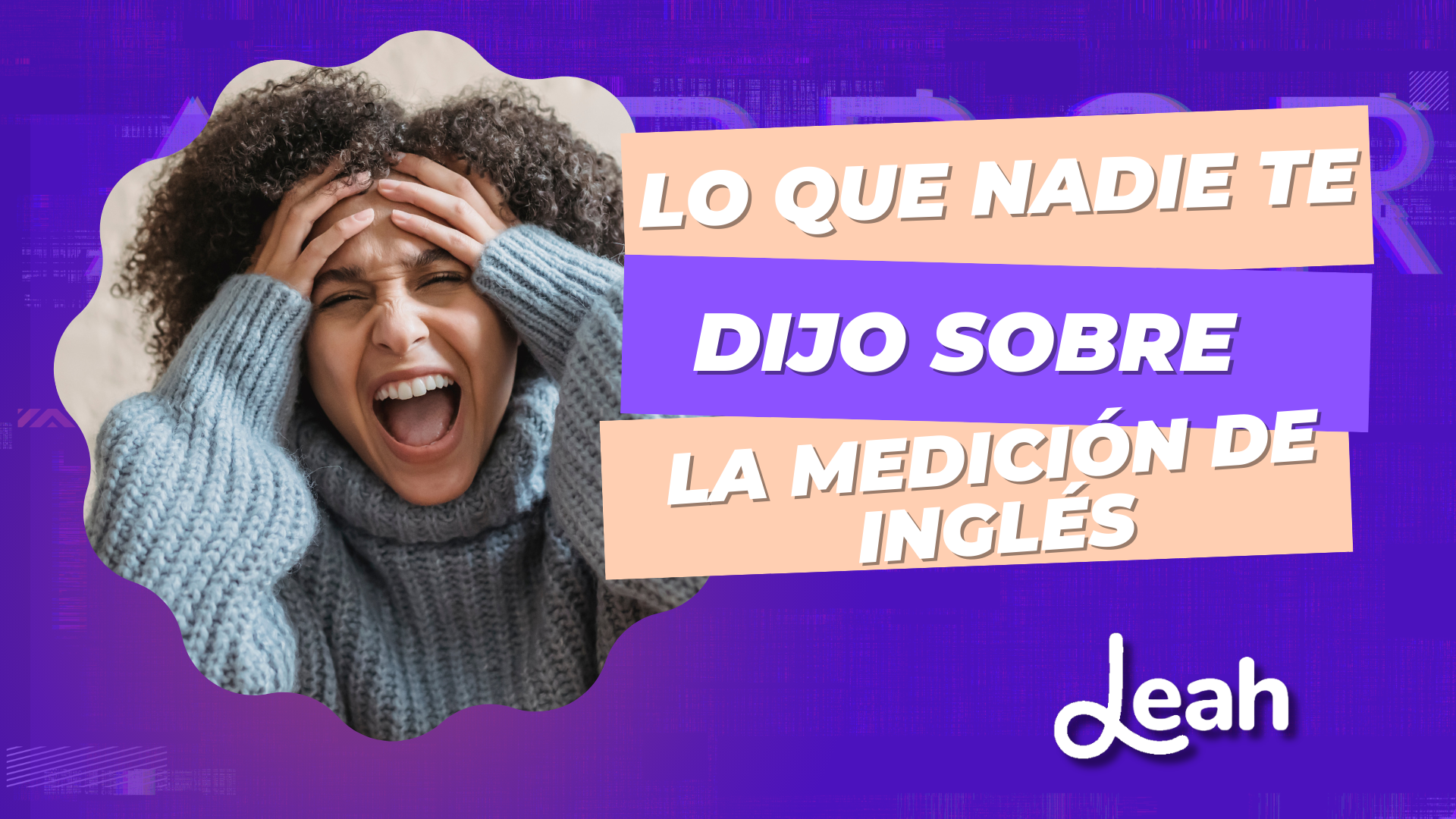 LO QUE NADIE TE DICE SOBRE LA EVALUACIÓN DE INGLÉS