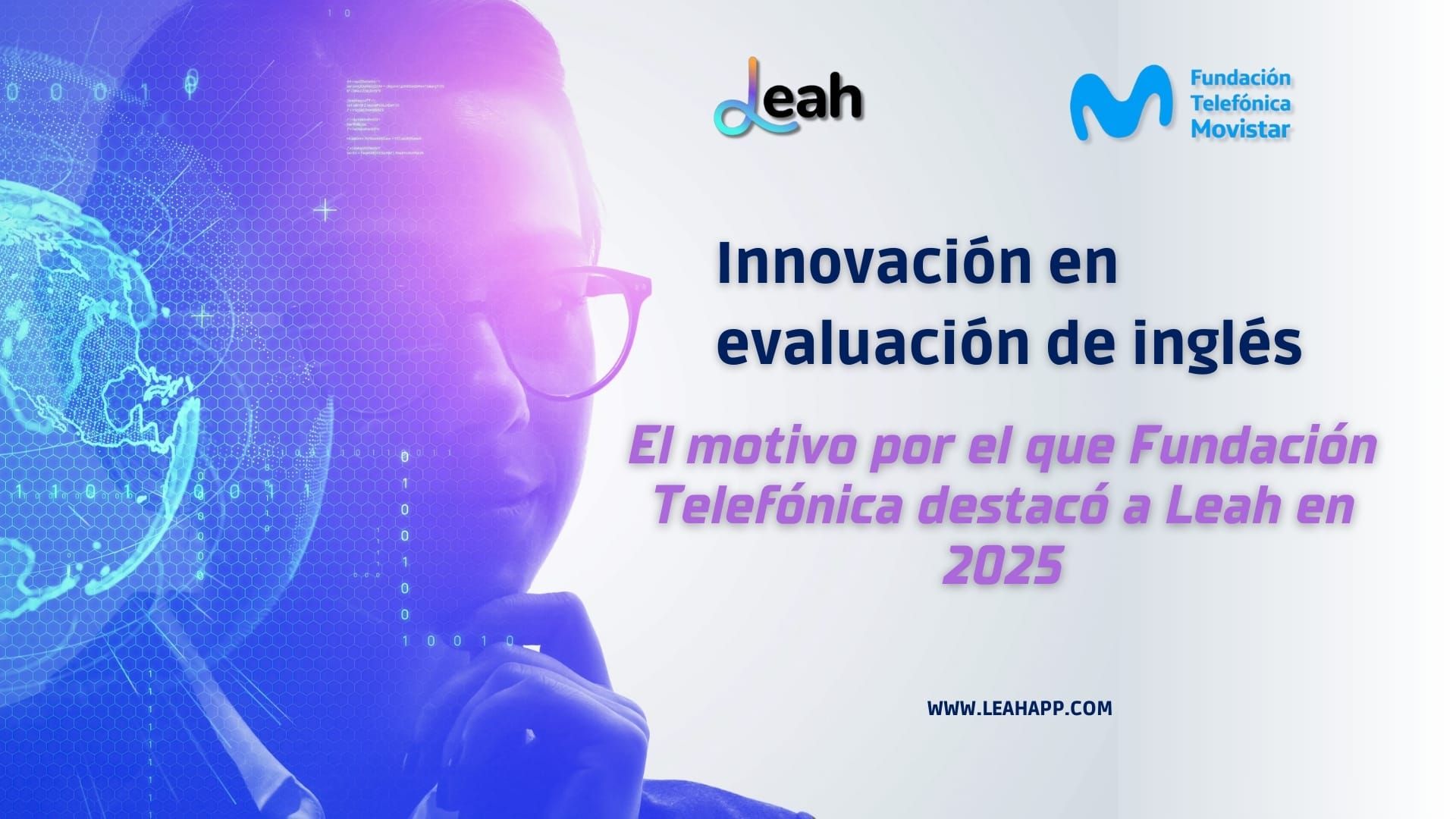 Innovación en evaluación de inglés, el motivo por el que Fundación Telefónica destacó a Leah en 2025