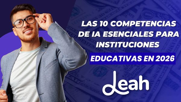 Las 10 competencias de IA esenciales para instituciones educativas en 2026