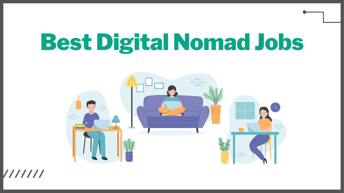 20 Best Digital Nomad Jobs in 2022