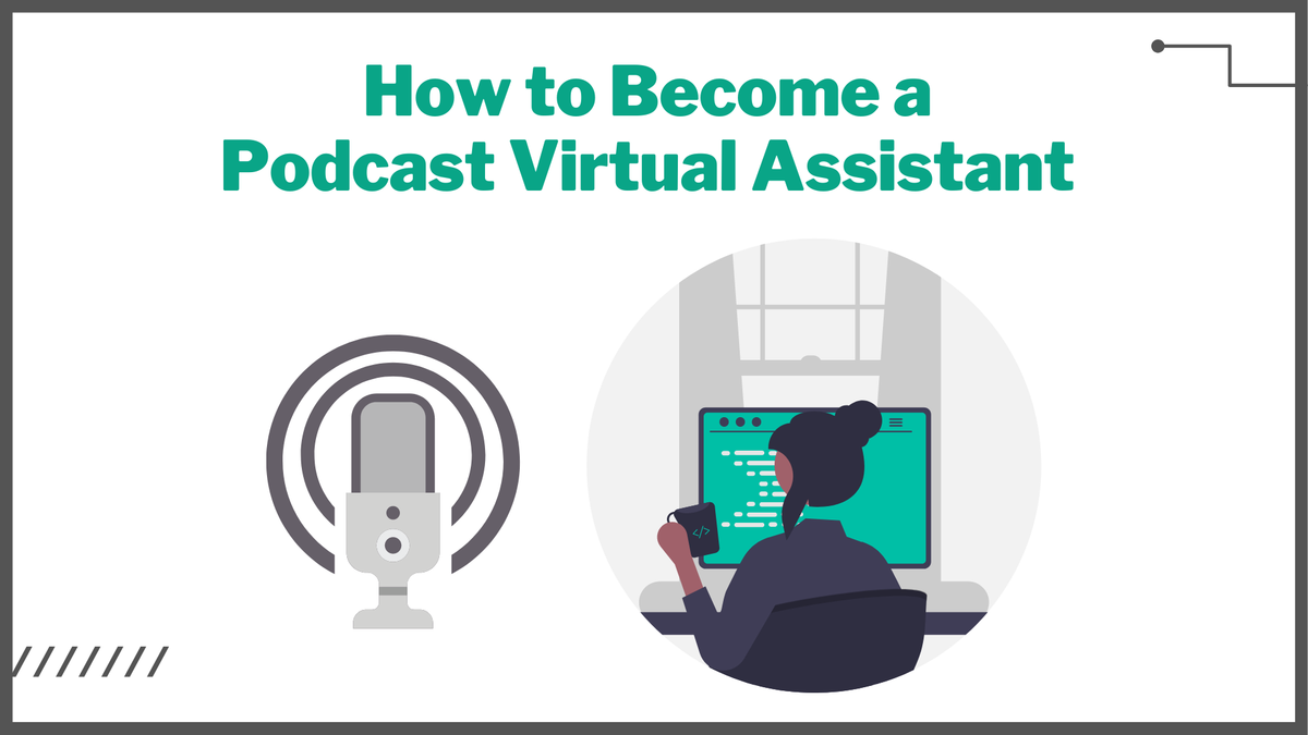 How to Become a Podcast Virtual Assistant