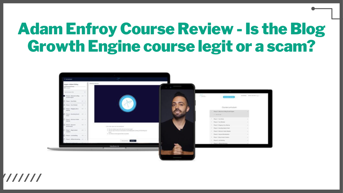 Adam Enfroy Course Review - Is the Blog Growth Engine course legit or a scam?