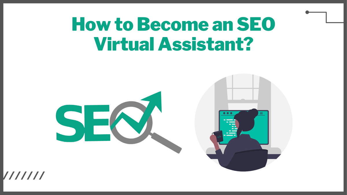 How to Become an SEO Virtual Assistant?