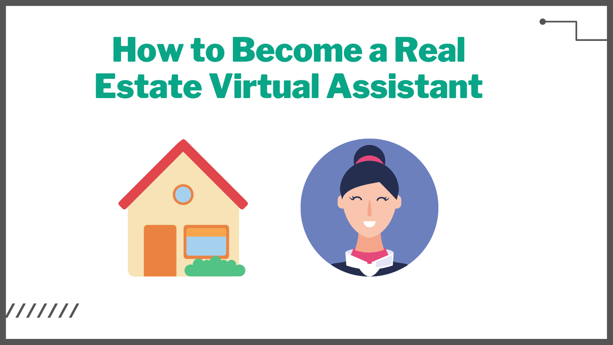 How to Become a Real Estate Virtual Assistant