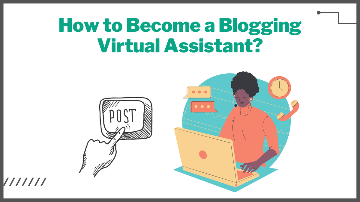 How to Become a Blogging Virtual Assistant?