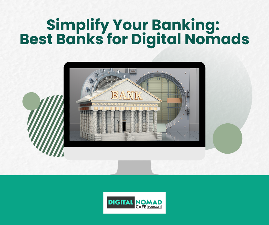 Simplify Your Banking: Best Banks for Digital Nomads