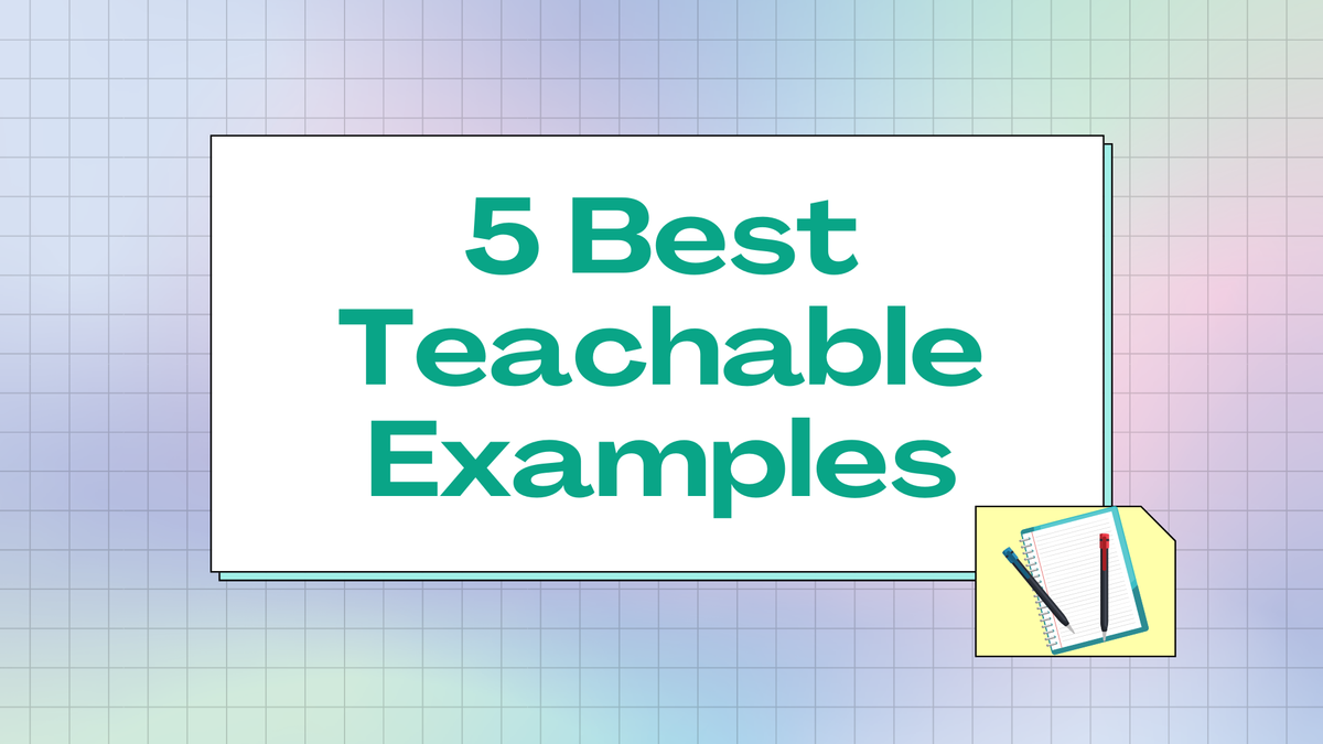 5 Best Teachable Examples