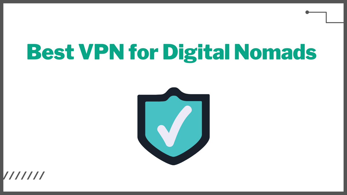 Best VPN for Digital Nomads