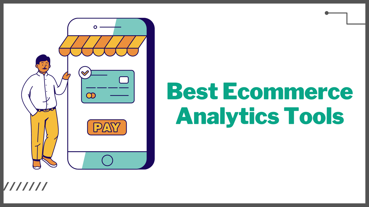 Best Ecommerce Analytics Tools