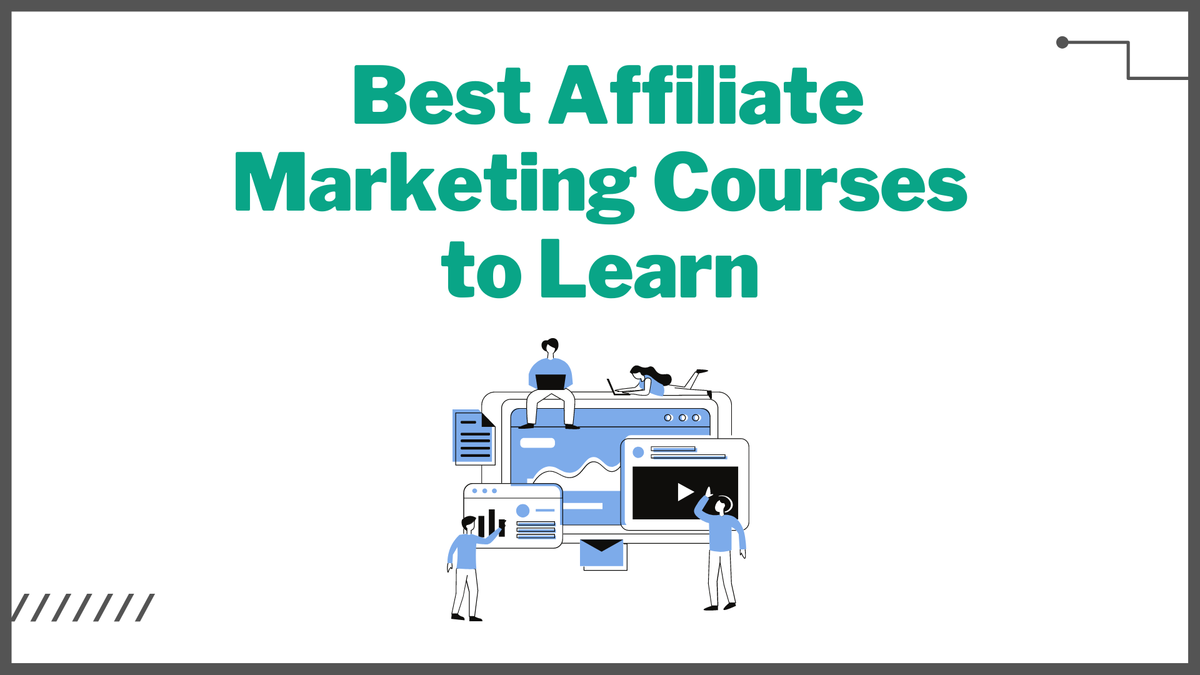 Best Affiliate Marketing Courses to Learn