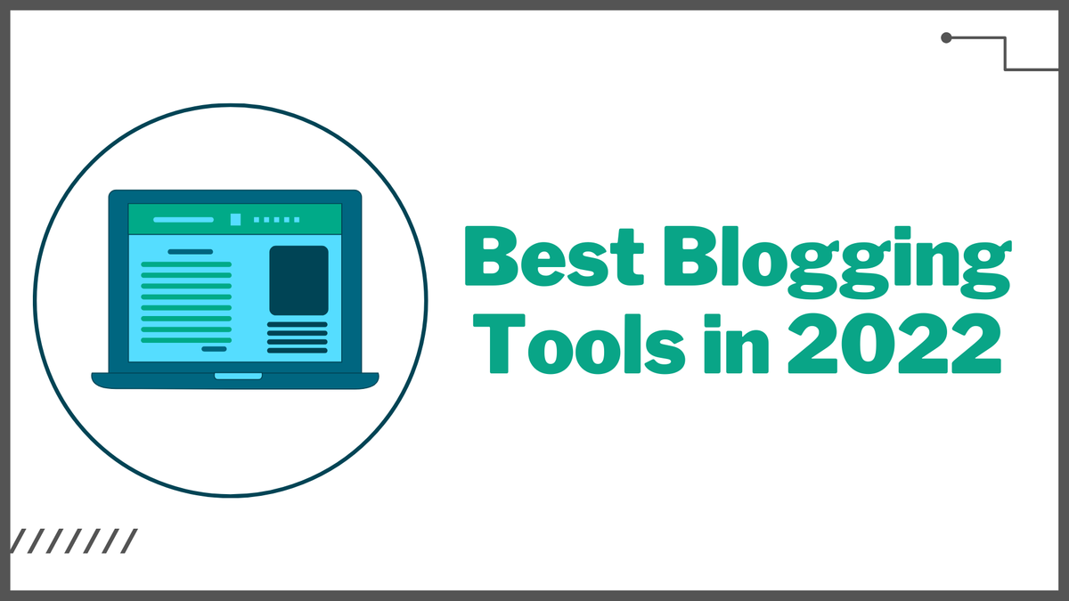 Best Blogging Tools in 2022