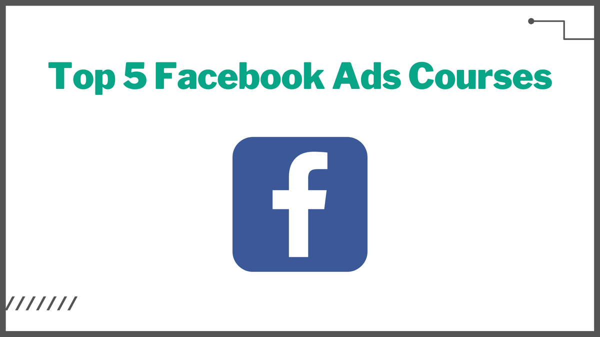 Top 5 Facebook Ads Courses