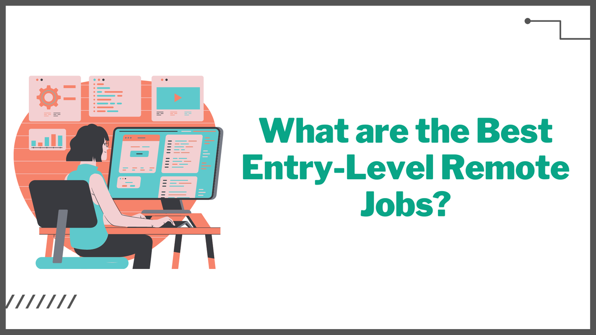 What are the Best Entry-Level Remote Jobs?