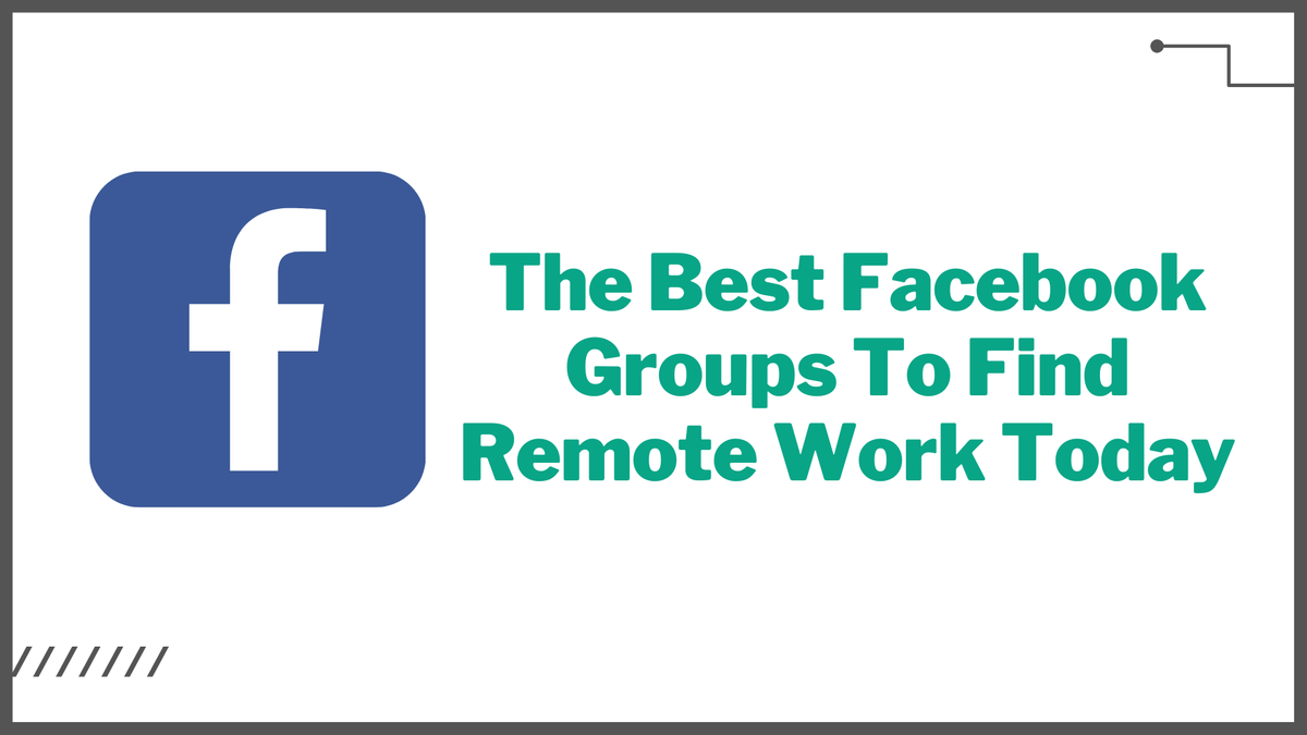 The Best Facebook Groups To Find Remote Work Today
