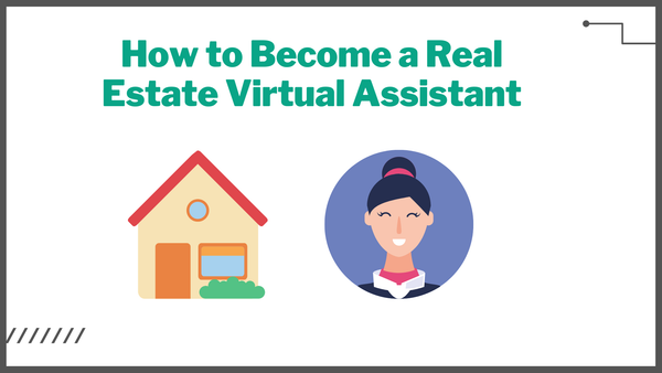 How to Become a Real Estate Virtual Assistant
