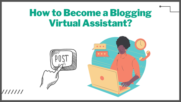 How to Become a Blogging Virtual Assistant?