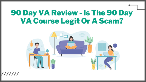 90 Day VA Review - Is The 90 Day VA Course Legit Or A Scam?