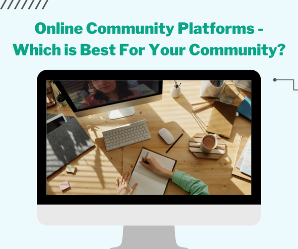 Online Community Platforms - Which is Best For Your Community? 👥