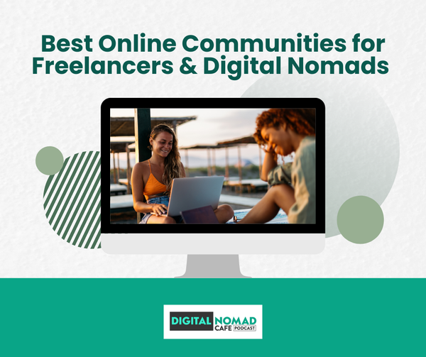 Best Online Communities for Freelancers & Digital Nomads