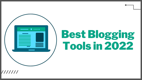 Best Blogging Tools in 2022