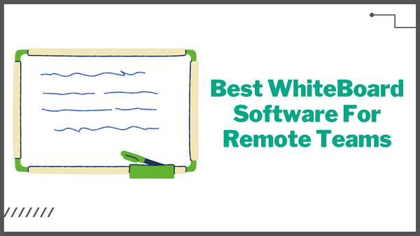 Best WhiteBoard Software for Remote Teams