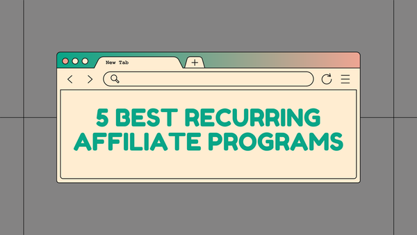 5 Best Recurring Affiliate Programs