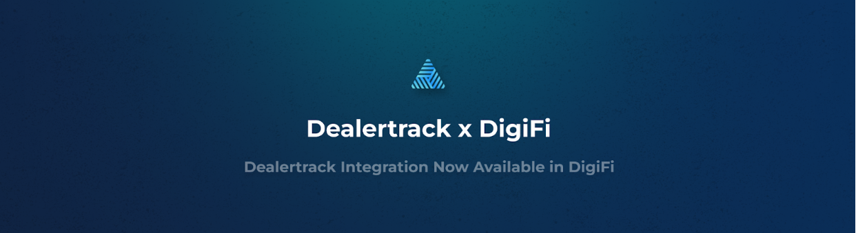 Dealertrack Integration Now Available in DigiFi!