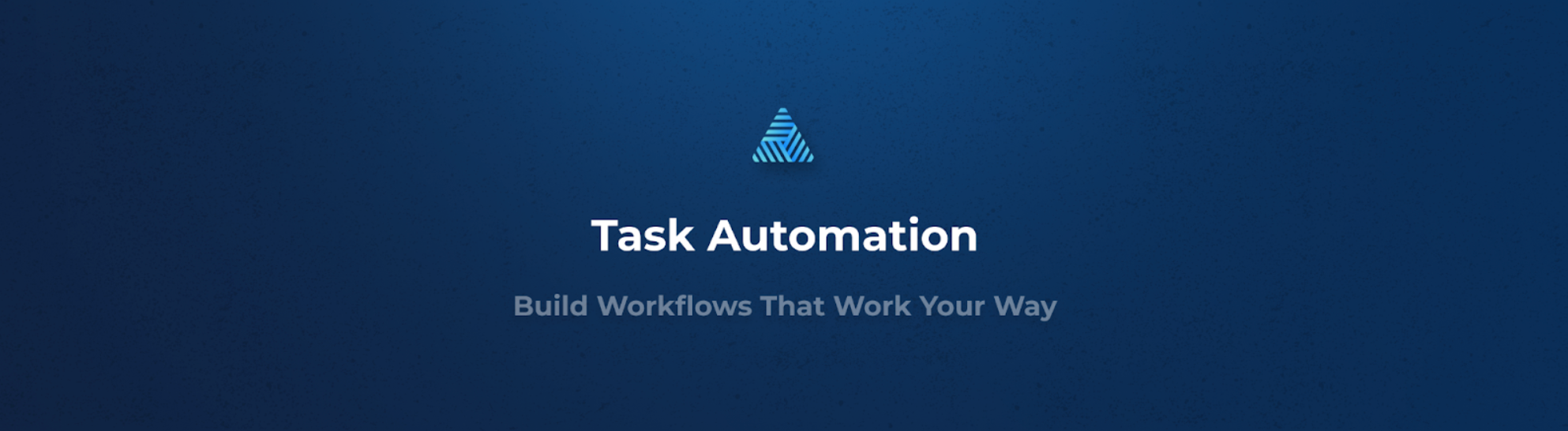 Task Automation: Build Workflows That Work Your Way