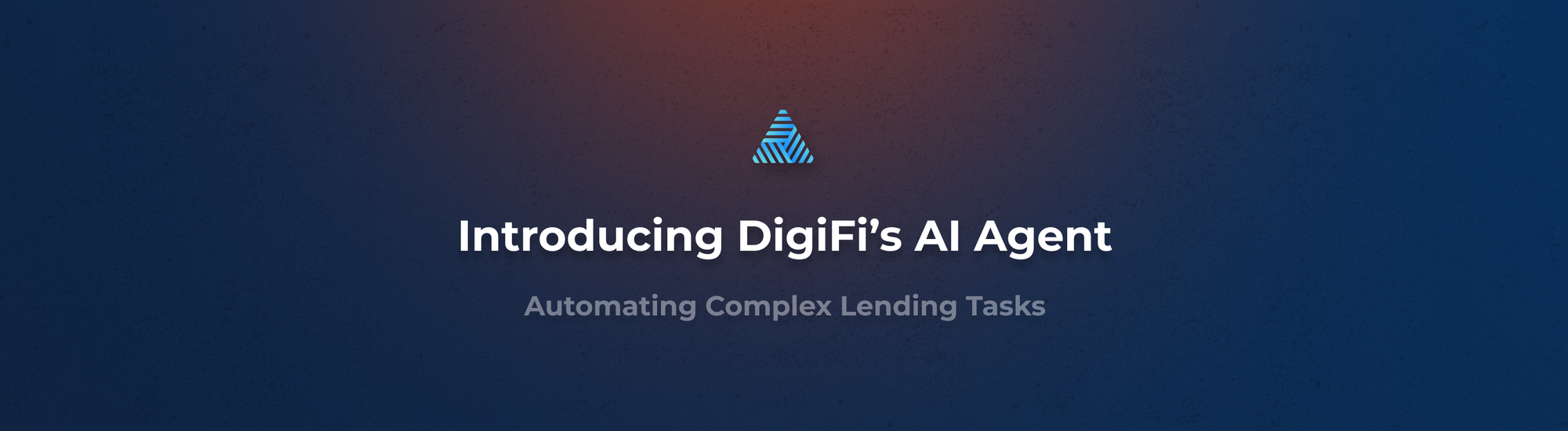 DigiFi’s AI Agent: Automating Complex Lending Tasks