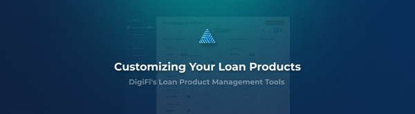 Customizing your loan products