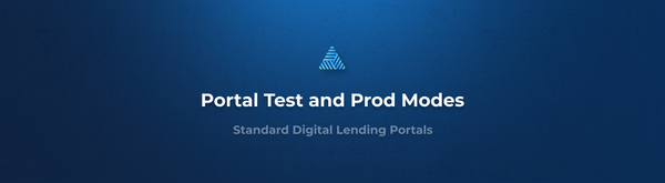 Standard Digital Lending Portals: Now with Test & Prod Modes