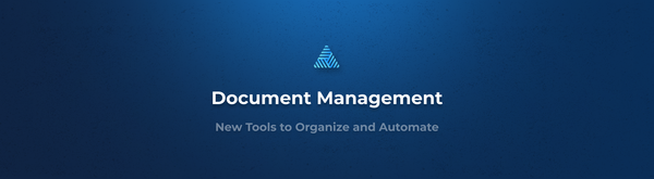 Document Management: New Tools to Organize and Automate