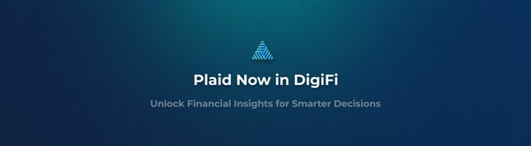 Plaid Now in DigiFi: Unlock Financial Insights for Smarter Decisions