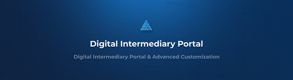 New Release: Digital Intermediary Portal & Advanced Customization!