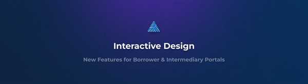 Interactive Design: New Features for Borrower & Intermediary Portals