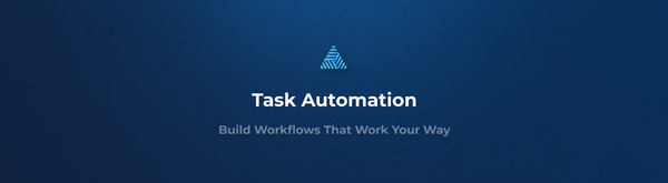 Task Automation: Build Workflows That Work Your Way