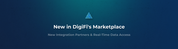 New in DigiFi's Marketplace: New Integration Partners & Real-Time Data Access