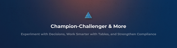 Product Update: Experiment with Decisions, Work Smarter with Tables, and Strengthen Compliance