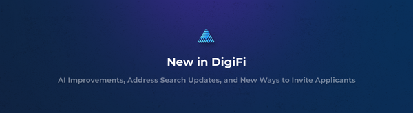 What’s New in DigiFi: AI Improvements, Address Search Updates, and New Ways to Invite Applicants