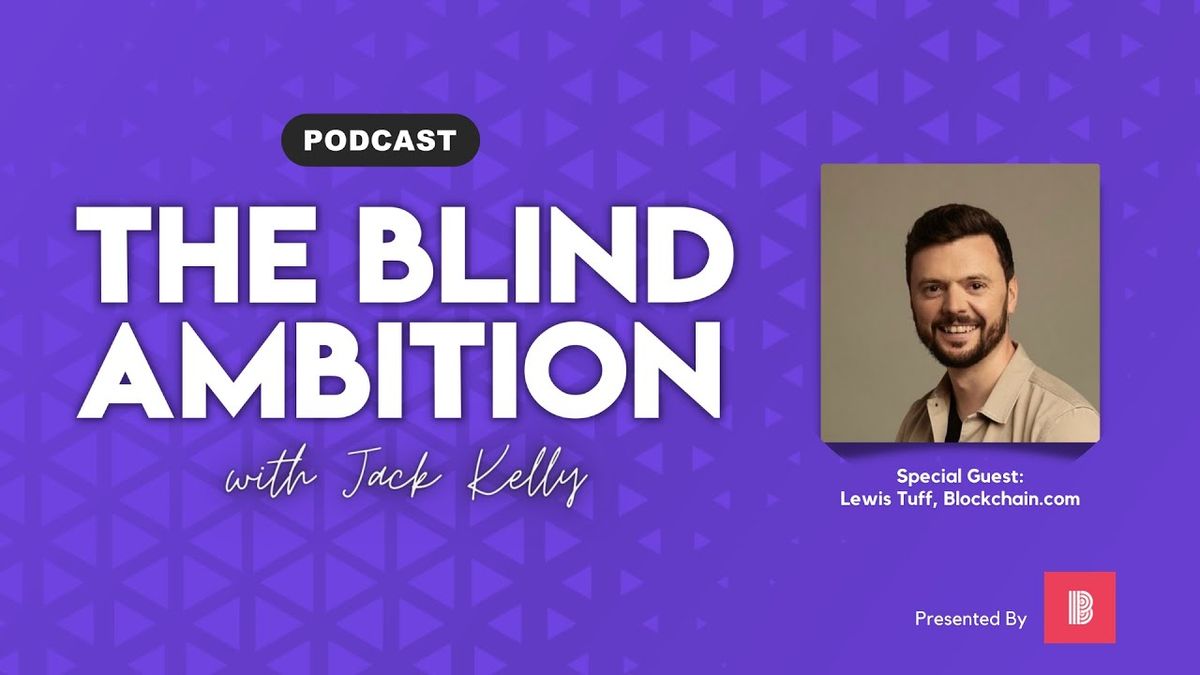 Blockchain.com Vice President, Engineering Lewis Tuff on the Best Way to Start Your Web3 Career