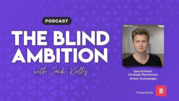 On “The Blind Ambition,” Arthur CEO Christoph Fleischmann breaks down how he became a metaverse entrepreneur.