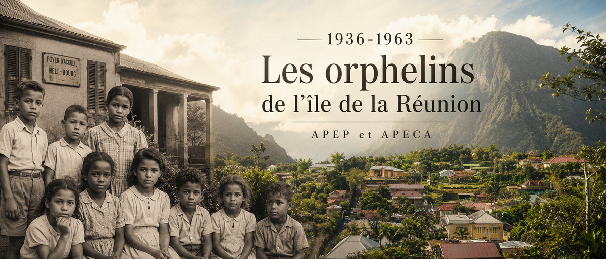 L'APEP et l'APECA : mémoire des enfants placés de La Réunion