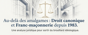 Église et Franc-maçonnerie : la révolution silencieuse du droit canonique