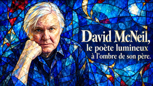 David McNeil, le poète lumineux à l'ombre de son père.