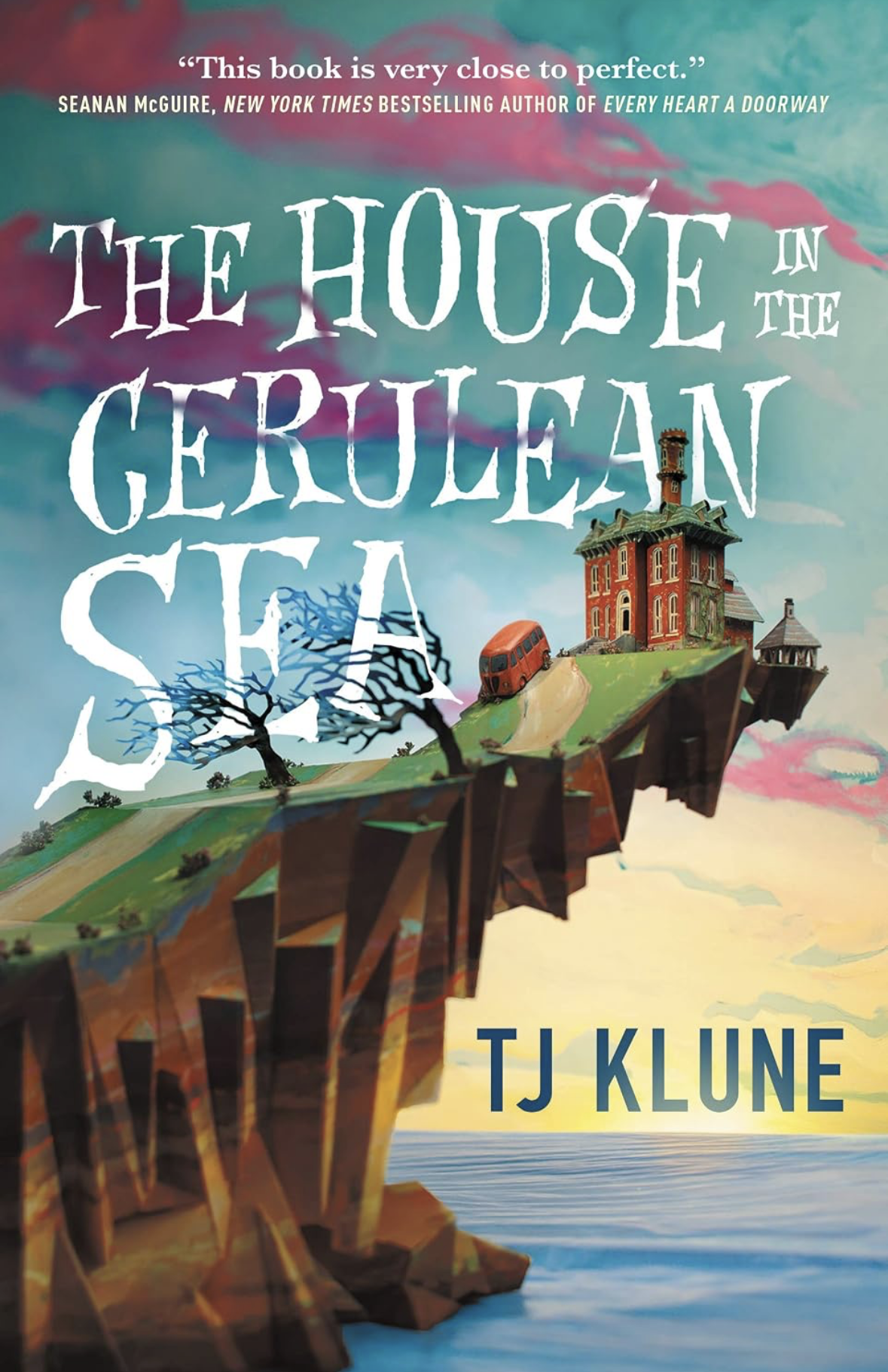 The House in the Cerulean Sea by TJ Klune book cover a cliff over the ocean. On it a Victorian house. A red bus parked out front.