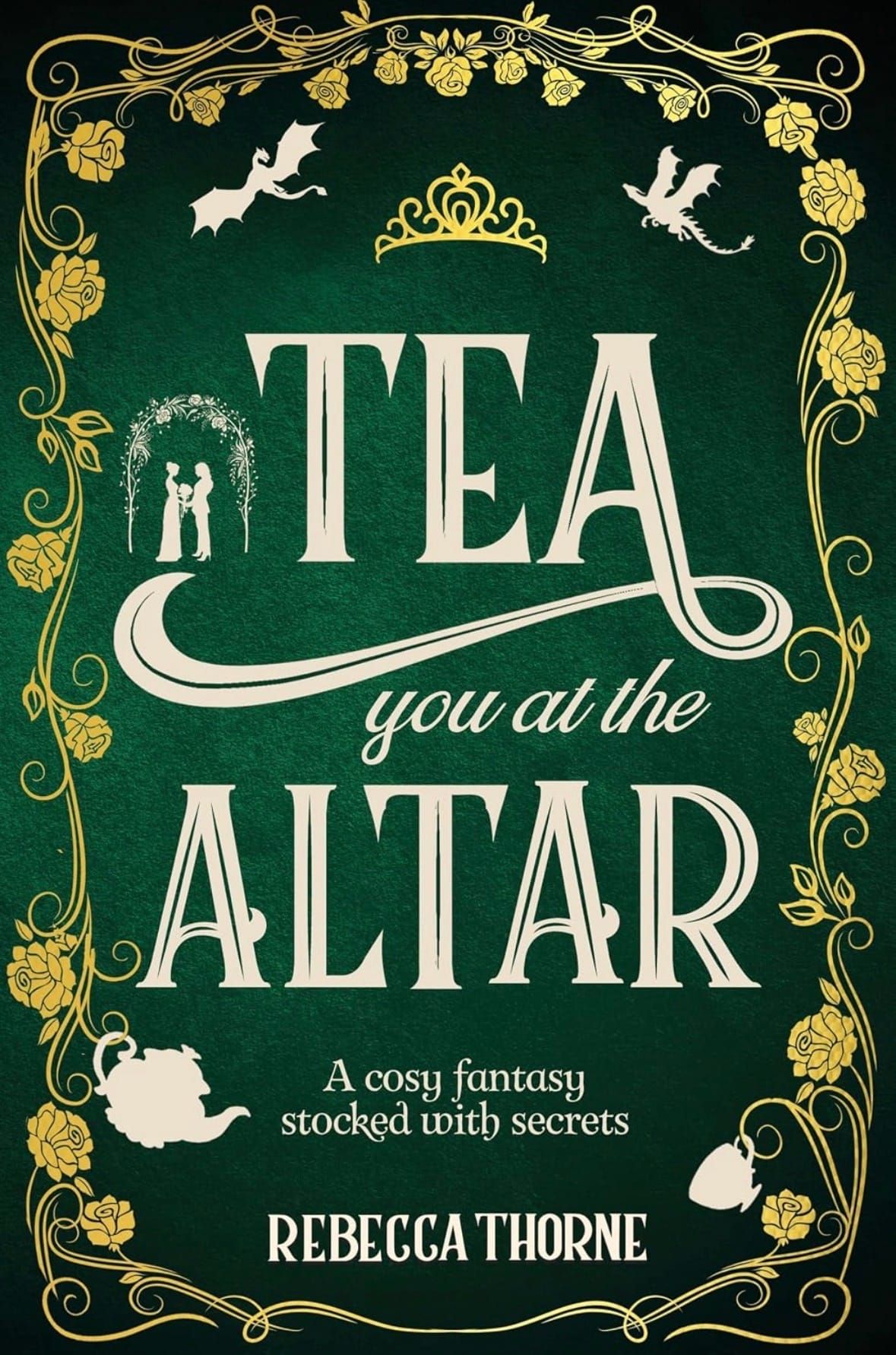 Tea You at the Altar by Rebecca Thorne