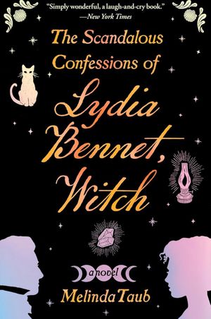 The Scandalous Confessions of Lydia Bennet, Witch by Melinda Taub