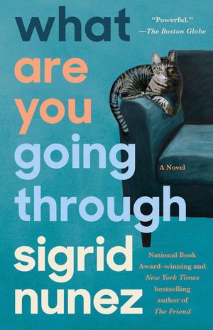 What Are You Going Through by Sigrid Nunez
